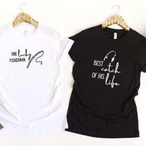 One Lucky Fisherman Best Catch Of His Life T-Shirt | Matching Couple Shirts