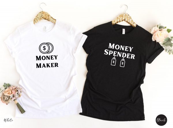 Money Maker Money Spender T-Shirt | Matching Couple Shirts